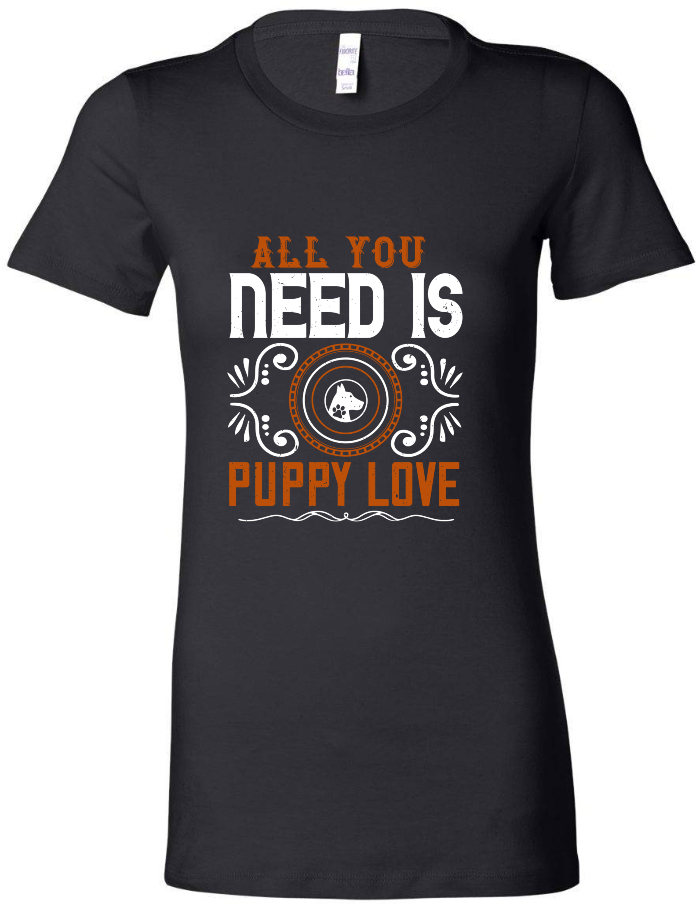 All You Need is Puppy Love - Women's Tee