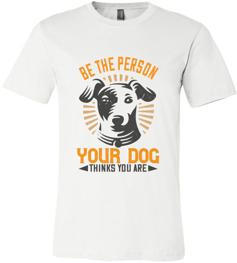 Be The Person Your Dog Thinks You Are