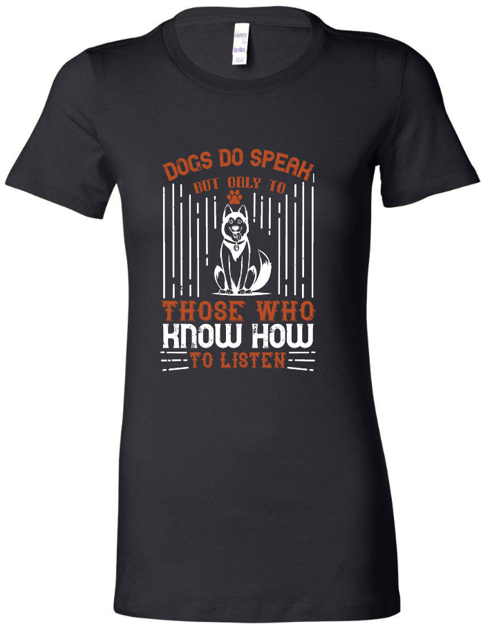 Dogs Do Speak - Women's Tee