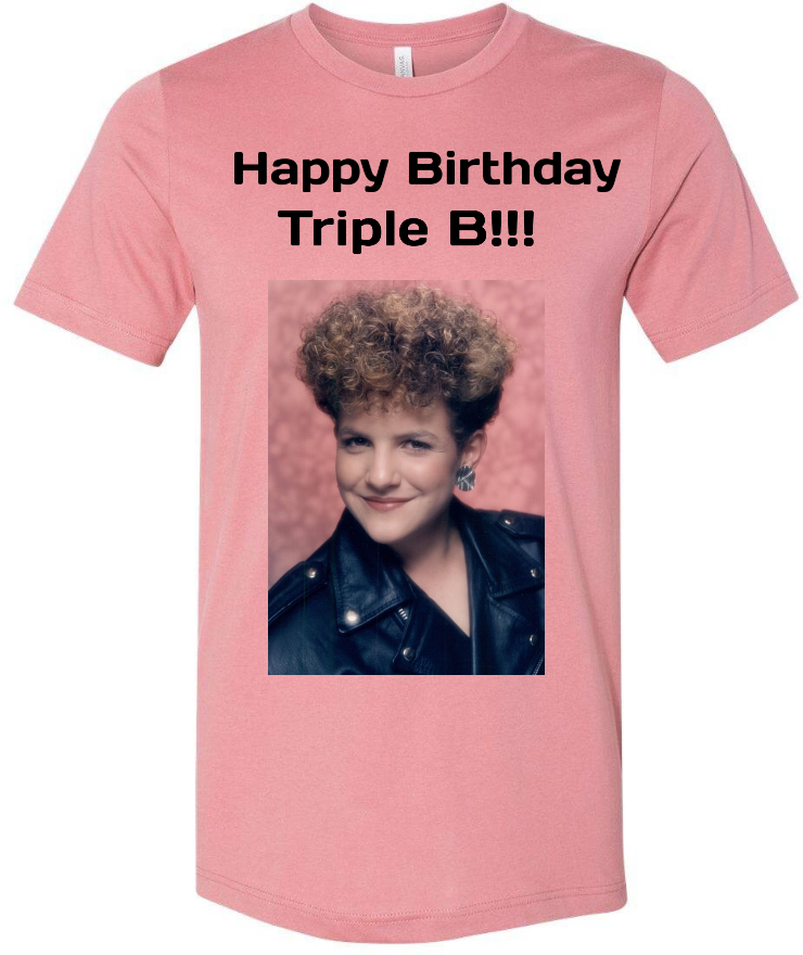 Triple B Bday shirt