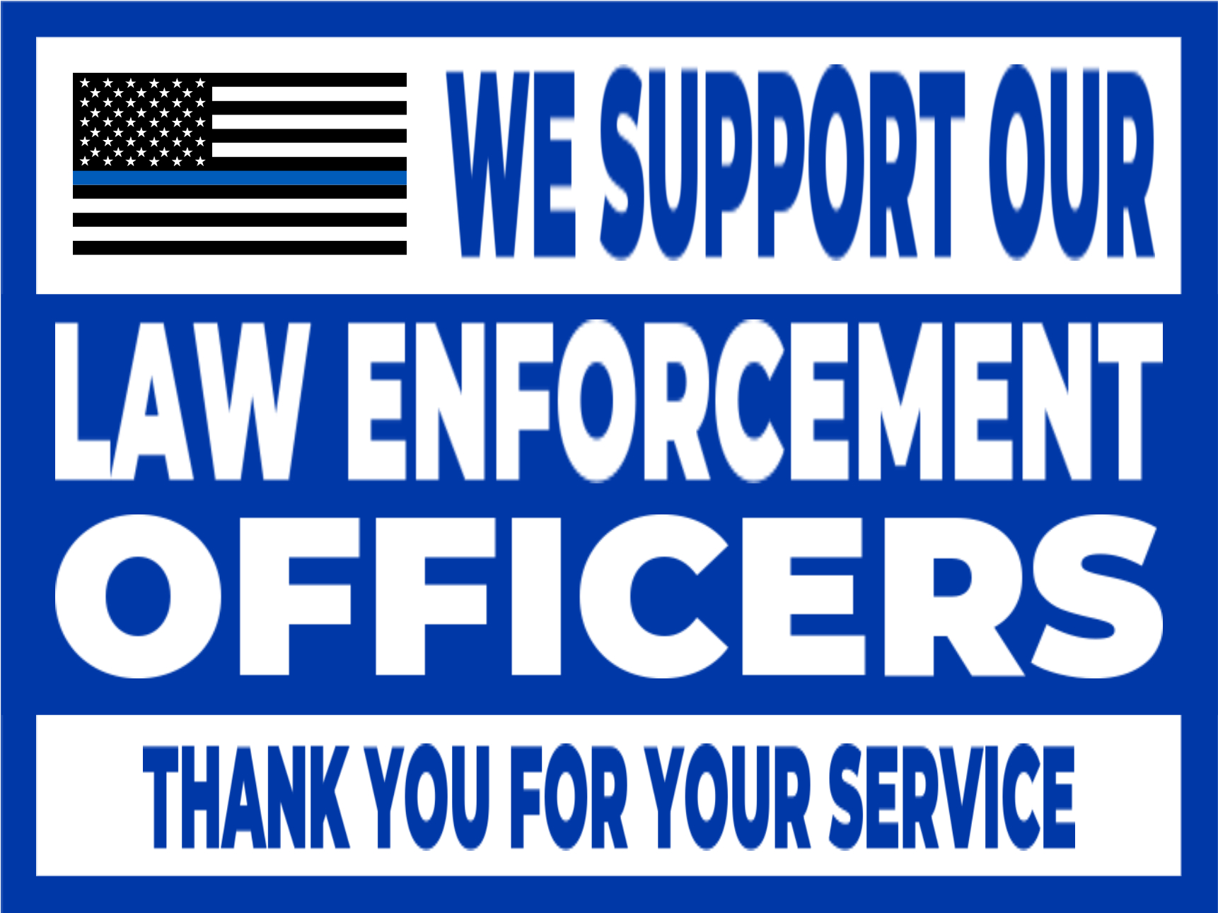 Yard Sign, Political - Tags: police, law, enforcement, support, blue, thin, blue, line, flag, thank, you, service