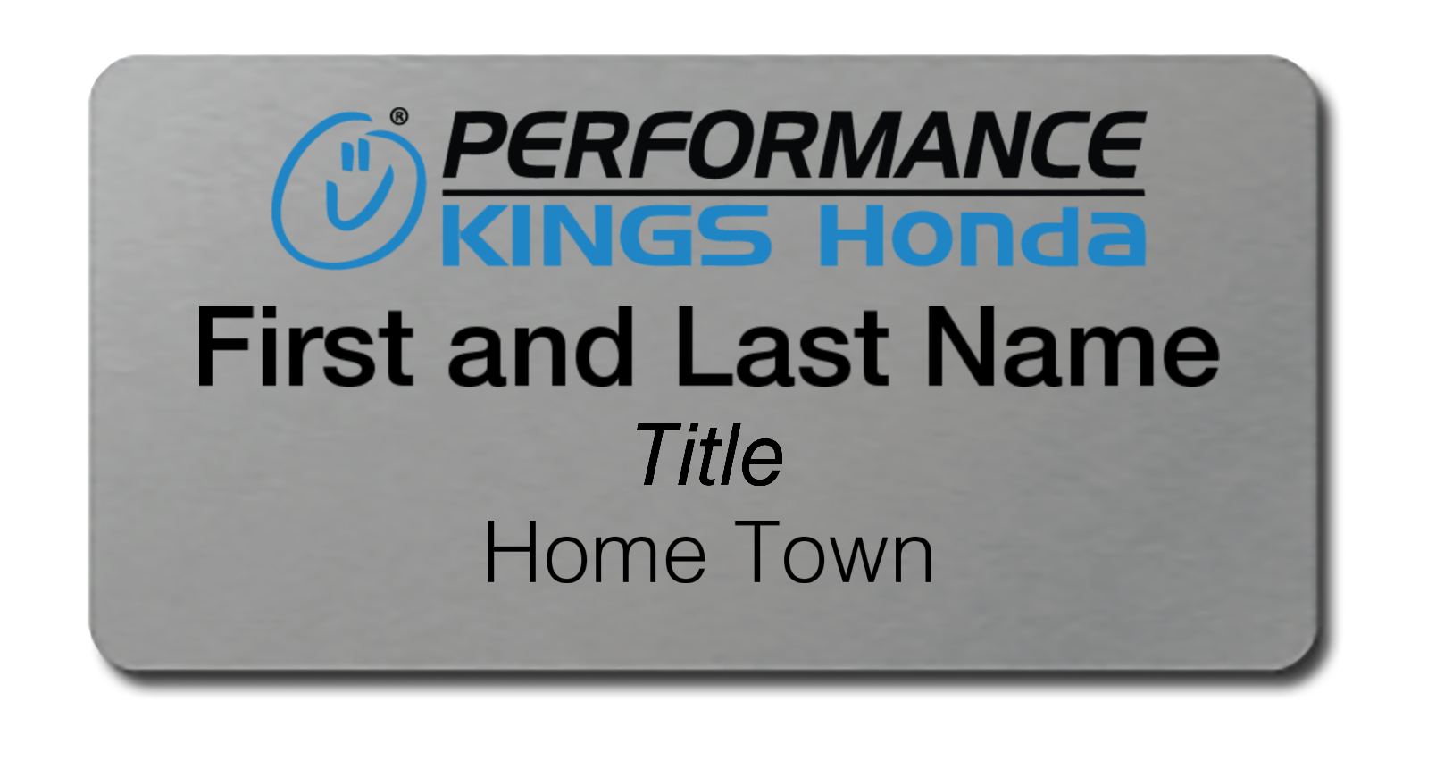 Performance Kings Honda - Name Tag