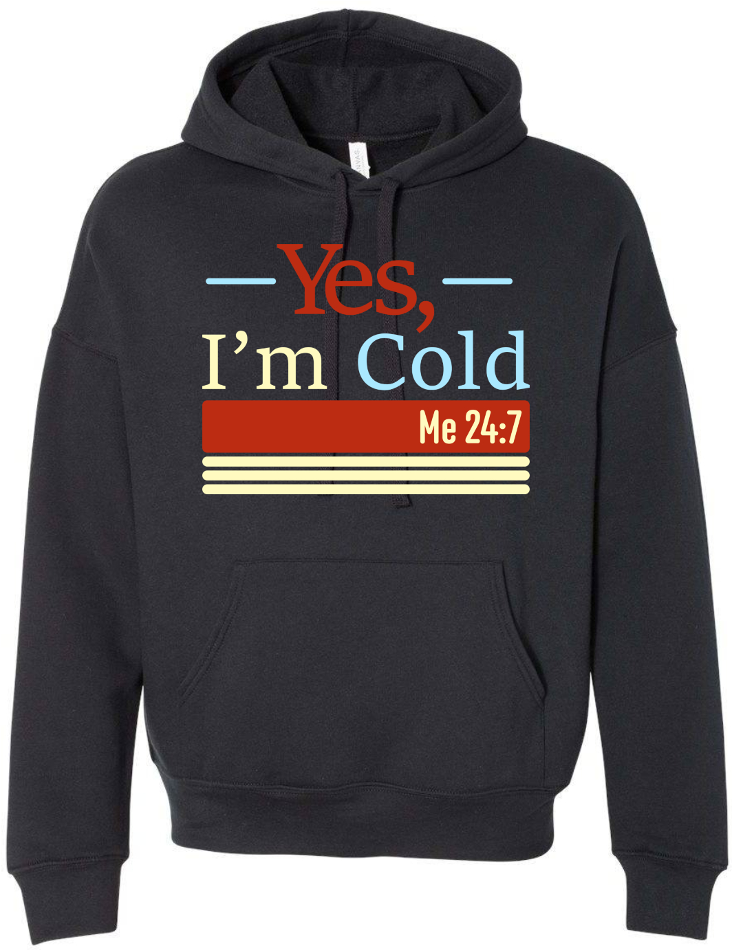 Yes, I'm Cold