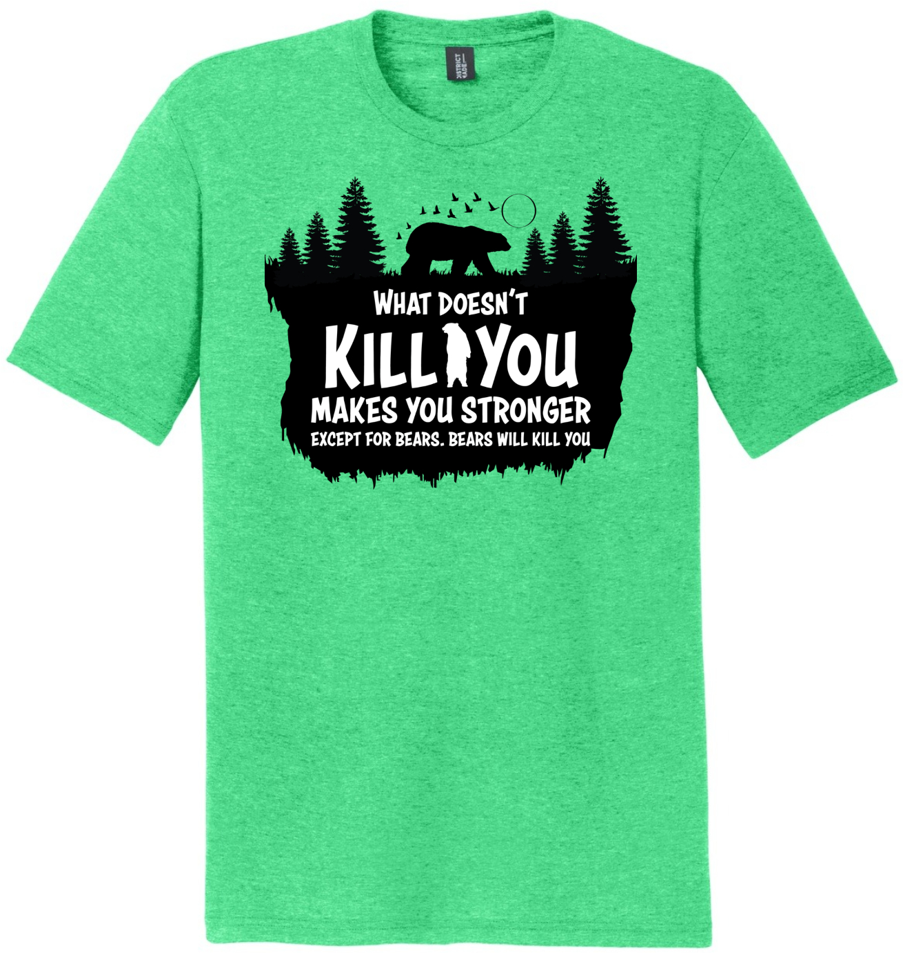 What Doesn't Kill You Makes You Stronger, Except For Bears. Bears Will Kill You