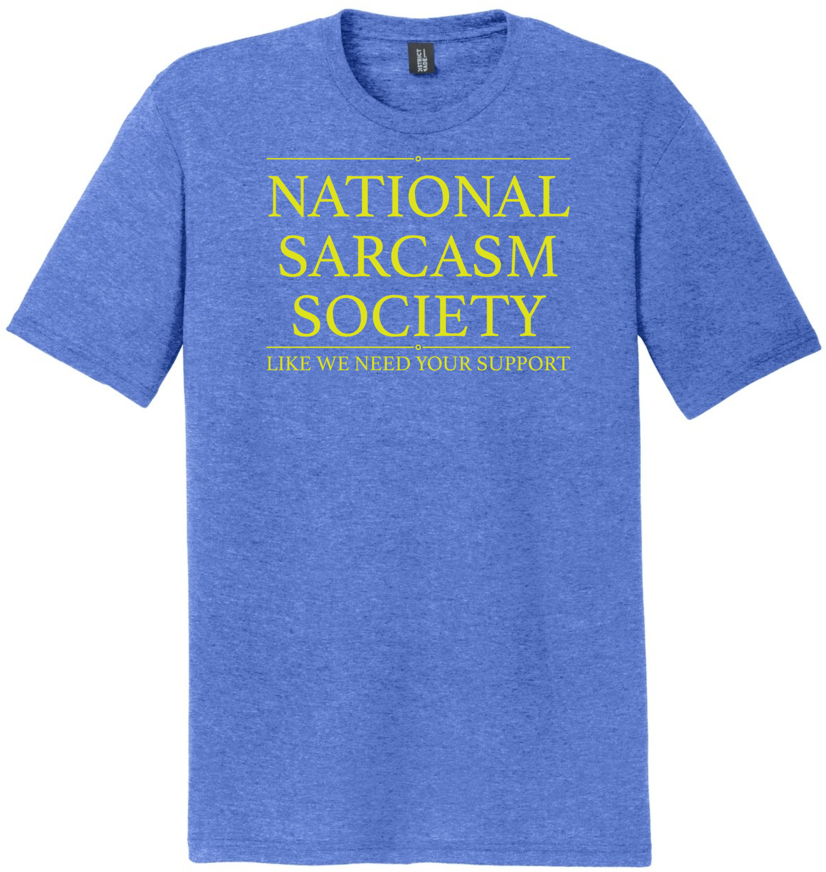 National Sarcasm Society...Life we need your support