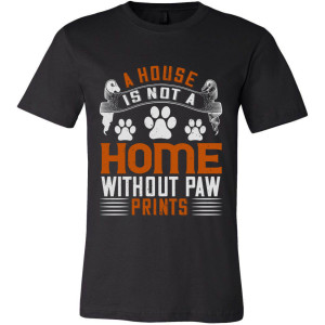 A House is Not a Home Without Paw Prints