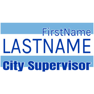 Poly Bag Sign, Political – 16 x 24 – Tags: politics, campaign, election, elect, city, supervisor, city supervisor