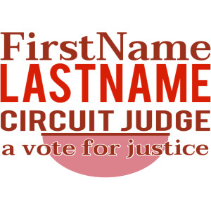 Poly Bag Sign, Political – 16 x 24 – Tags: re-elect, elect, election, politics, campaign, circuit judge, circuit, judge, vote, justice, slogan