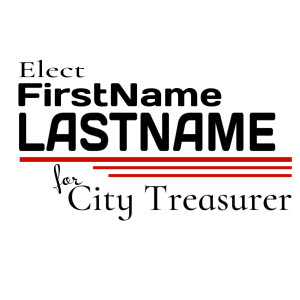 Poly Bag Sign, Political – 16 x 24 – Tags: re-elect, elect, election, politics, campaign, city treasurer, treasure, treasurer