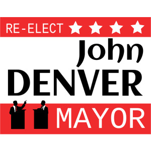 Yard Sign, Political – 16.75 x 19.75 – Tags: politics, elect, election, campaign, vote, candidate, re-elect, reelect, re elect, mayor