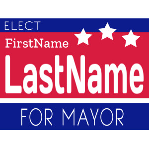 Yard Sign, Political – 18 x 24 – Tags: politics, elect, election, campaign, vote, candidate, mayor