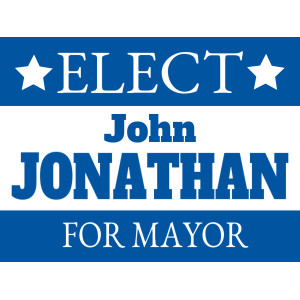 Yard Sign, Political – 18 x 24 – Tags: politics, elect, election, campaign, vote, candidate, mayor