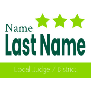 Yard Sign, Political – 18 x 24 – Tags: politics, election, campaign, campaigns, vote, local, judge, district, local judge