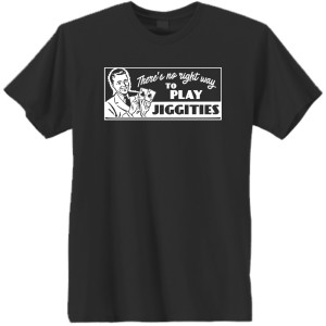 No Right Way to Play Jiggities