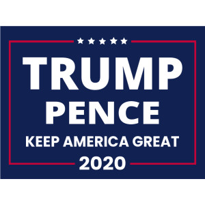 Yard Sign, Political – 18 x 24 – Tags: trump, pence, political, 2020, keep america great, election poll, vote