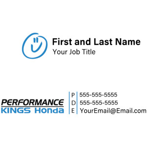 Performance Kings Honda - Business Cards (Kins Water Drive)