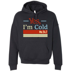Yes, I'm Cold