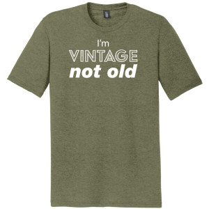 I'm Vintage, Not Old