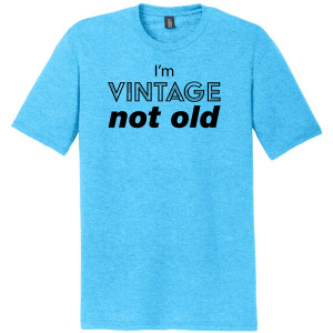 I'm Vintage, Not Old