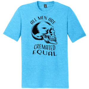 All Men Are Cremated Equal